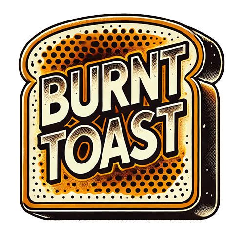Burnt Toast 500×500